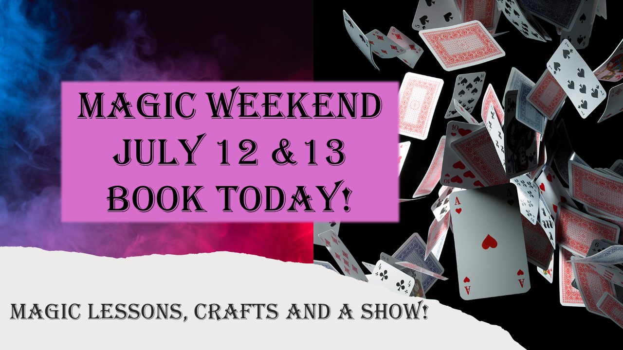 MAGIC LESSONS, CRAFTS AND A SHOW!